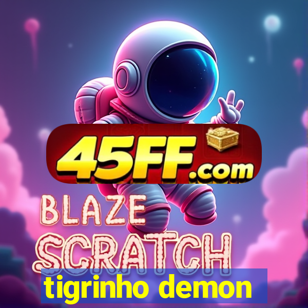 tigrinho demon